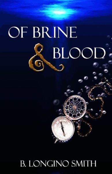 Cover for B Longino Smith · Of Brine &amp; Blood (Paperback Book) (2016)