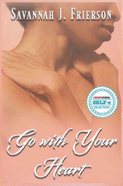 Cover for Savannah J Frierson · Go with Your Heart (Paperback Book) (2016)