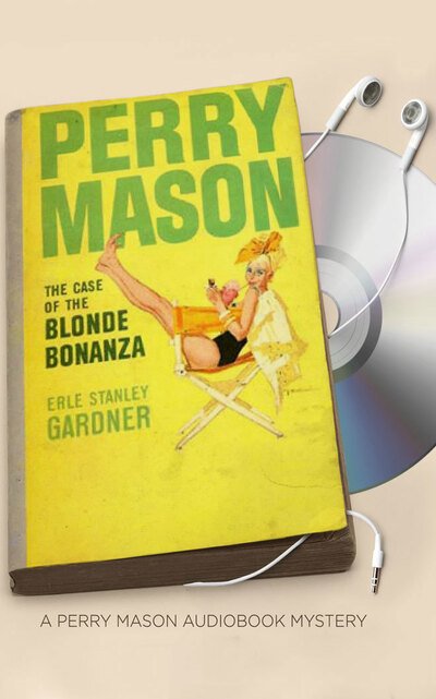 Cover for Erle Stanley Gardner · The Case of the Blonde Bonanza (CD) (2017)