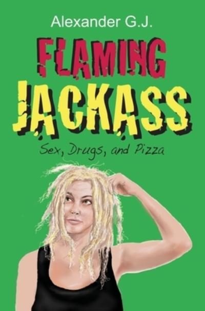 Cover for Alexander G J · Flaming Jackass (Paperback Book) (2017)