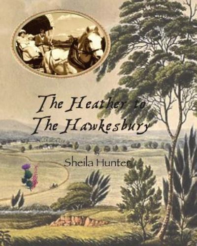 Cover for Sheila Hunter · The Heather To The Hawkesbury. (Paperback Book) (2016)