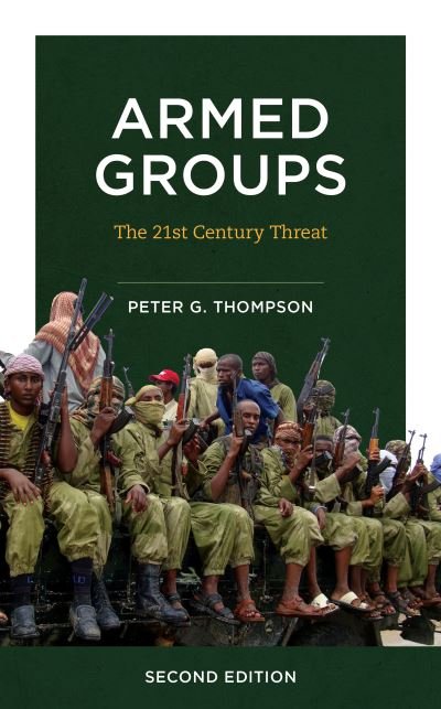 Cover for Peter G. Thompson · Armed Groups: The Twenty-First-Century Threat (Paperback Bog) [Second edition] (2023)