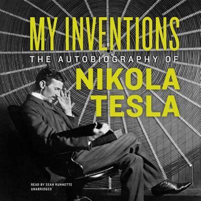 My Inventions Lib/E - Nikola Tesla - Music - Blackstone Publishing - 9781538506646 - December 5, 2017