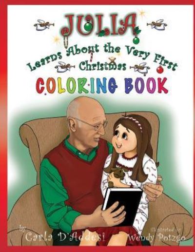 Julia Learns About the Very First Christmas : Coloring Book - Carla D'Addesi - Books - Createspace Independent Publishing Platf - 9781539608646 - October 20, 2016