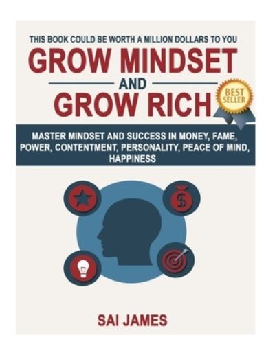 Grow Mindset and Grow Rich - Sai Hseng - Książki - Createspace Independent Publishing Platf - 9781539921646 - 4 listopada 2016