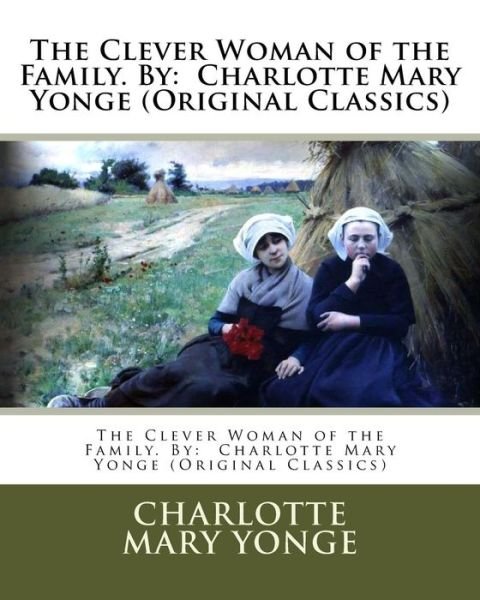 Cover for Charlotte Mary Yonge · The Clever Woman of the Family. By (Paperback Book) (2016)