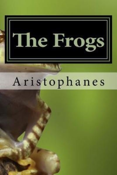 Cover for Aristophanes · The Frogs (Paperback Book) (2016)