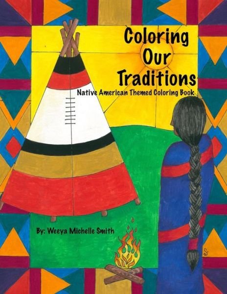 Cover for Weeya Michelle Smith · Coloring Our Traditions (Taschenbuch) (2016)