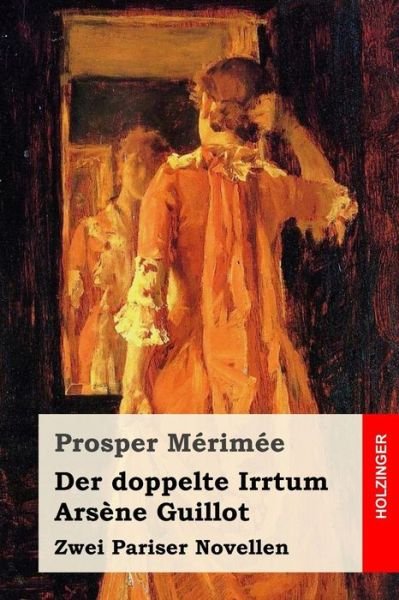 Cover for Prosper Merimee · Der Doppelte Irrtum / Ars ne Guillot (Taschenbuch) (2017)