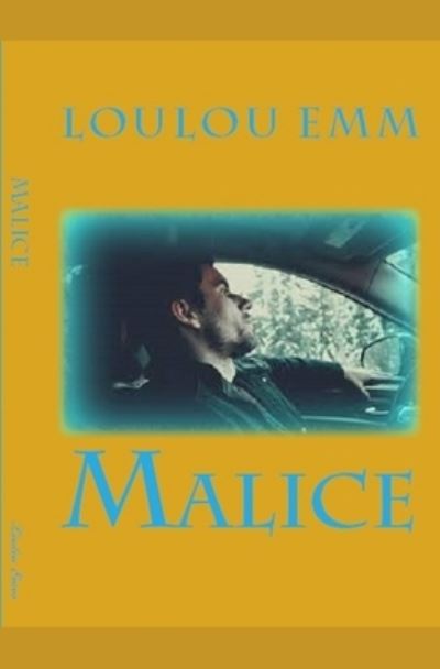 Cover for Loulou Emm · Malice (Paperback Book) (2017)