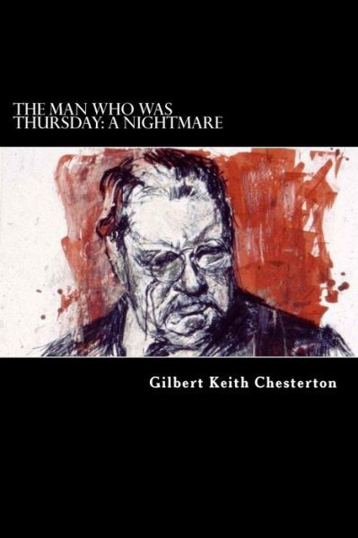 The Man Who Was Thursday - G K Chesterton - Książki - Createspace Independent Publishing Platf - 9781546624646 - 11 maja 2017