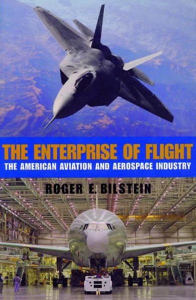 Cover for Roger E. Bilstein · The Enterprise of Flight: the American Aviation and Aerospace Industry - Smithsonian History of Aviation &amp; Spaceflight S. (Pocketbok) (2001)