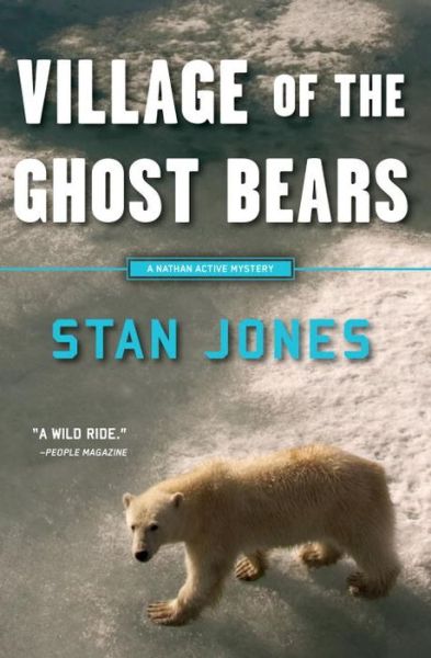 Cover for Stan Jones · Village of the Ghost Bears: A Nathan Active Mystery Set in Alaska (Paperback Book) (2011)