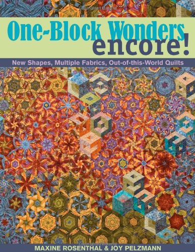 Cover for Maxine Rosenthal · One Block Wonders Encore: New Shapes, Multiple Fabrics, out-of-This-World Quilts (Paperback Book) (2008)