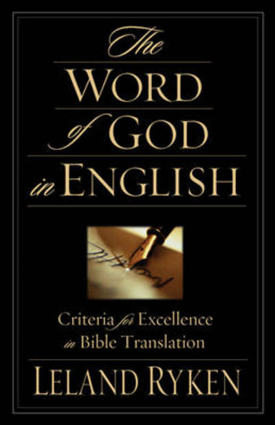 Cover for Leland Ryken · The Word of God in English: Criteria for Excellence in Bible Translation (Paperback Book) (2002)