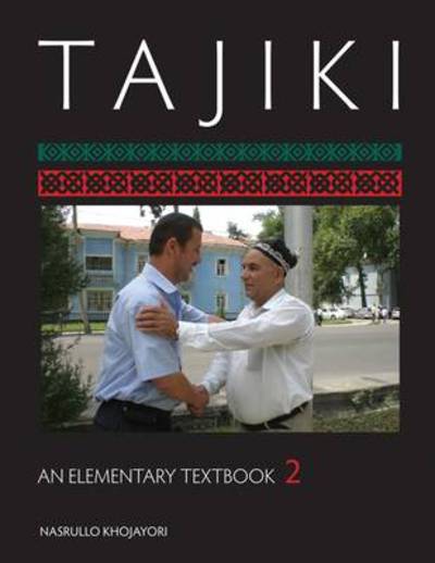 Tajiki: An Elementary Textbook, Volume 2 - Nasrullo Khojayori - Książki - Georgetown University Press - 9781589012646 - 10 czerwca 2009