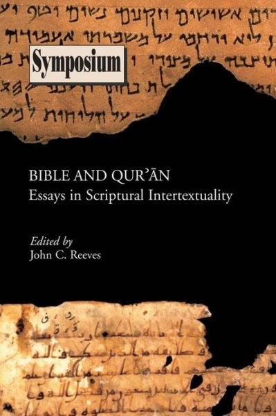 Bible and Qu'ran: Essays in Scriptural Intertextuality - John C Reeves - Books - Society of Biblical Literature - 9781589830646 - September 30, 2003