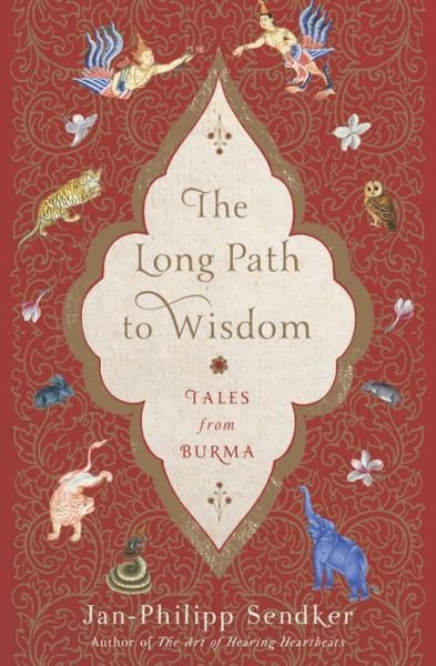 Cover for Jan-Philipp Sendker · The Long Path To Wisdom: Tales from Burma (Paperback Bog) (2018)