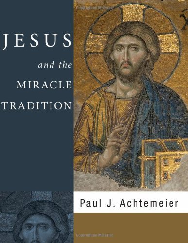 Cover for Paul J. Achtemeier · Jesus and the Miracle Tradition: (Taschenbuch) (2008)