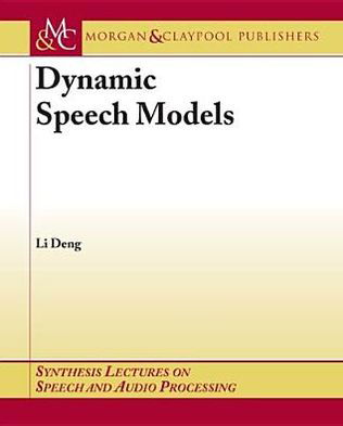 Cover for Li Deng · Dynamic Speech Models: Theory, Algorithms, and Applications - Synthesis Lectures on Speech and Audio Processing (Pocketbok) (2006)