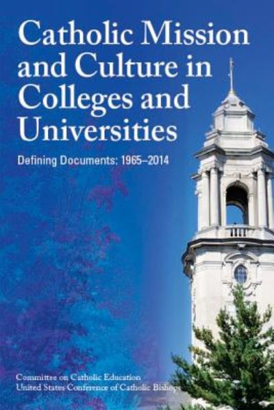 Cover for Usccb · Catholic Mission and Culture in Colleges and Universities: Defining Documents: 1965-2014 (Paperback Book) (2014)