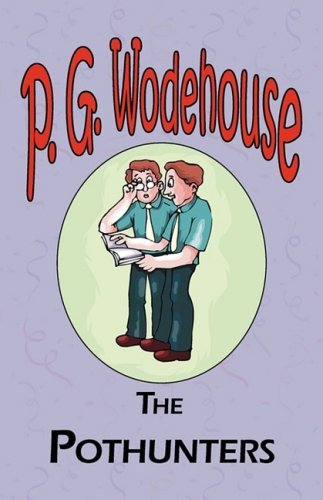 Cover for P. G. Wodehouse · The Pothunters - from the Manor Wodehouse Collection, a Selection from the Early Works of P. G. Wodehouse (Pocketbok) (2008)