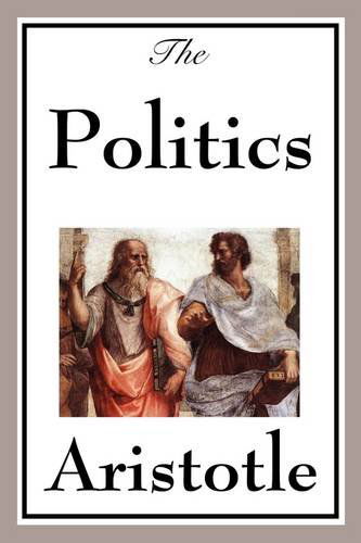 Politics - Aristotle - Książki - A & D Publishing - 9781604597646 - 8 maja 2009