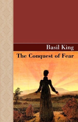 Cover for Basil King · The Conquest of Fear (Gebundenes Buch) (2009)