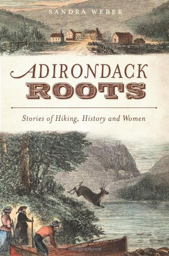 Cover for Sandra Weber · Adirondack Roots (Ny): Stories of Hiking, History and Women (Paperback Book) (2011)