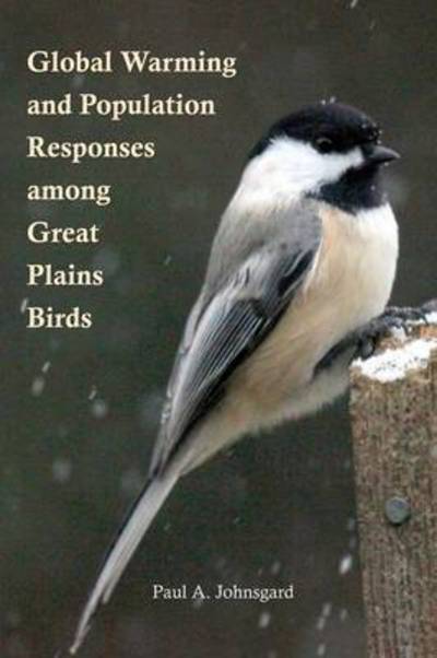 Cover for Paul Johnsgard · Global Warming and Population Responses Among Great Plains Birds (Paperback Book) (2015)