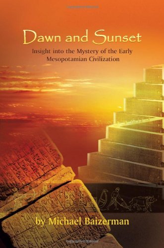 Cover for Michael Baizerman · Dawn and Sunset: Insight into the Mystery of the Early Mesopotamian Civilization (Paperback Book) (2012)