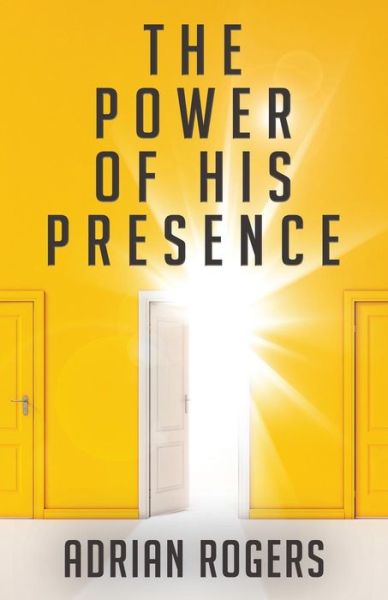 Cover for Dr Adrian Rogers · The Power of His Presence (Paperback Book) (2015)