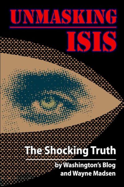 Cover for Wayne Madsen · Unmasking ISIS: The Shocking Truth (Paperback Book) (2016)