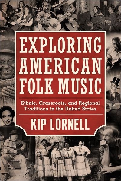 Cover for Kip Lornell · Exploring American Folk Music: Ethnic, Grassroots, and Regional Traditions in the United States - American Made Music Series (Pocketbok) (2012)