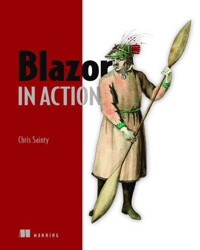 Blazor in Action - Chris Sainty - Books - Manning Publications - 9781617298646 - July 1, 2022
