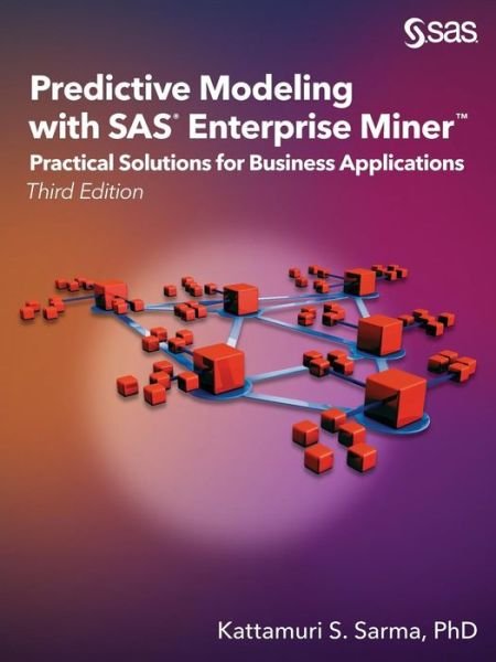 Cover for Kattamuri S Sarma · Predictive Modeling with SAS Enterprise Miner (Pocketbok) (2017)