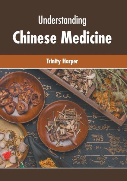 Cover for Trinity Harper · Understanding Chinese Medicine (Hardcover Book) (2019)