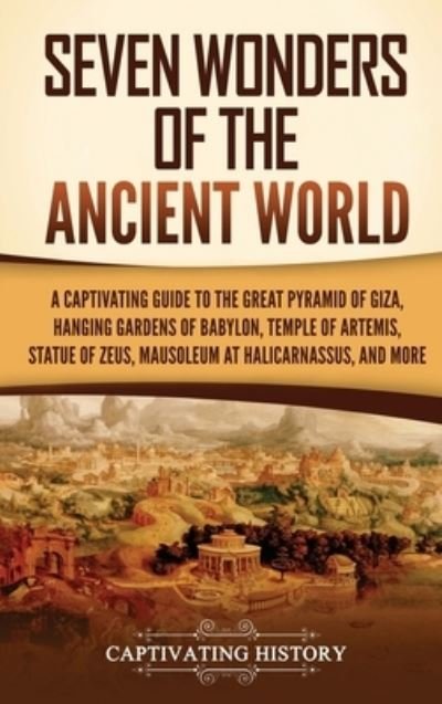Seven Wonders of the Ancient World - Captivating History - Kirjat - Vicelane - 9781637168646 - torstai 10. elokuuta 2023