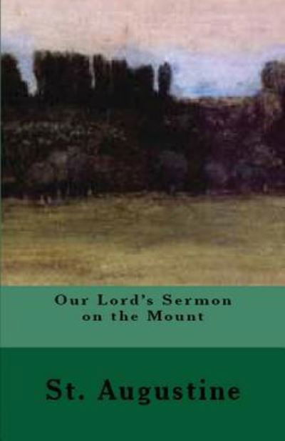 Cover for St Augustine · Our Lord's Sermon on the Mount (Paperback Bog) (2018)