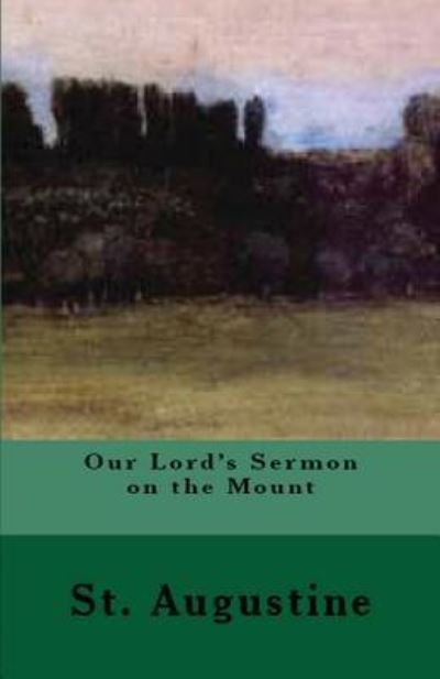 Cover for St Augustine · Our Lord's Sermon on the Mount (Paperback Book) (2018)