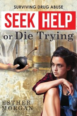 Cover for Esther Morgan · Seek Help Or Die Trying (Taschenbuch) (2019)