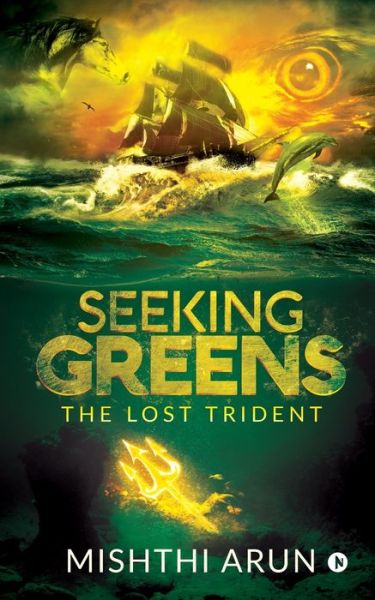 Cover for Mishthi Arun · Seeking Greens : The lost Trident (Paperback Book) (2019)