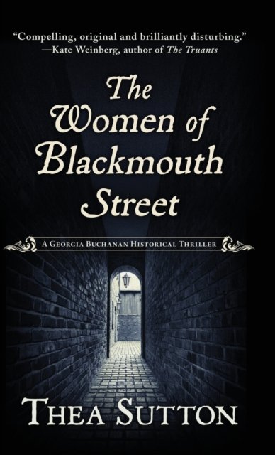 Cover for Thea Sutton · The Women of Blackmouth Street - A Georgia Buchanan Historical Thriller (Gebundenes Buch) (2021)