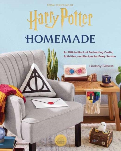 Cover for Lindsay Gilbert · Harry Potter: Homemade: An Official Book of Enchanting Crafts, Activities, and Recipes for Every Season (Innbunden bok) (2022)