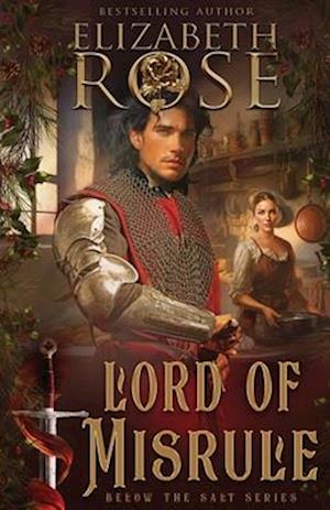 Lord of Misrule - Below the Salt - Elizabeth Rose - Książki - Oliver-Heber Books - 9781648397646 - 26 listopada 2024