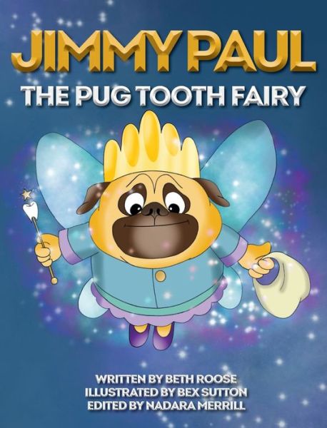 Cover for Beth Roose · Jimmy Paul The Pug Tooth Fairy - Jimmy Paul the Tooth Fairy (Hardcover Book) (2020)