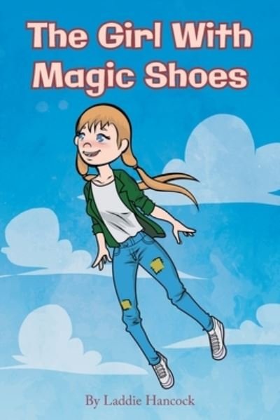 Cover for Laddie Hancock · Girl with Magic Shoes (Bok) (2022)