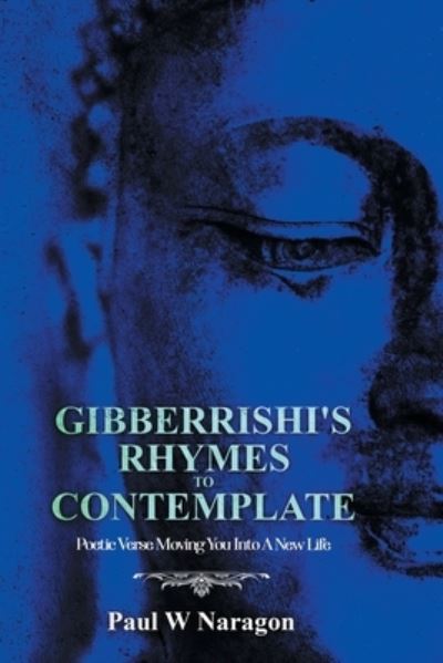 Cover for Paul W Naragon · Gibberrishi's Rhymes to Contemplate (Paperback Book) (2021)
