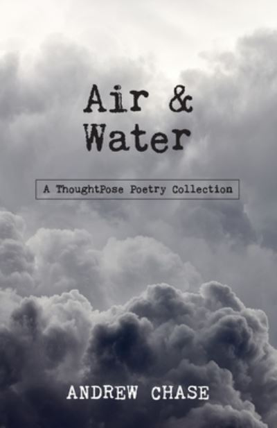 Air & Water - Andrew Chase - Books - Independently Published - 9781671702646 - December 7, 2019