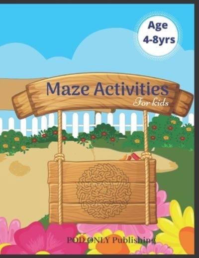 Cover for Pod Only Publishing · Maze Activities For Kids (Pocketbok) (2019)